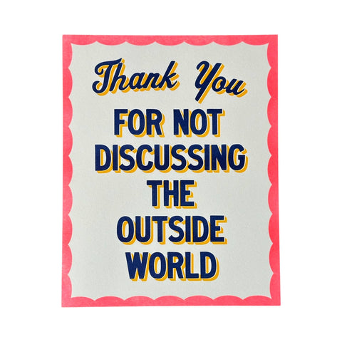 “Thank You for Not Discussing the Outside World” Framed Riso Print