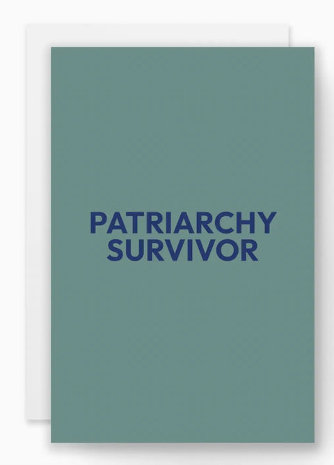 Greeting Card- “ Patriarchy Survivor"