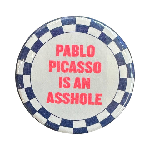 “Pablo Picasso is an A-Hole” Button