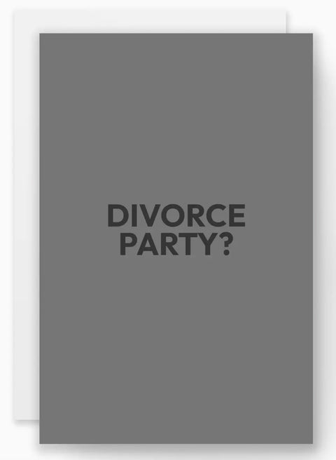Greeting Card- “Divorce Party"