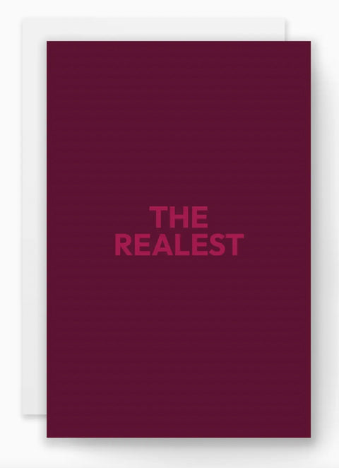 Greeting Card- “ The Realest "