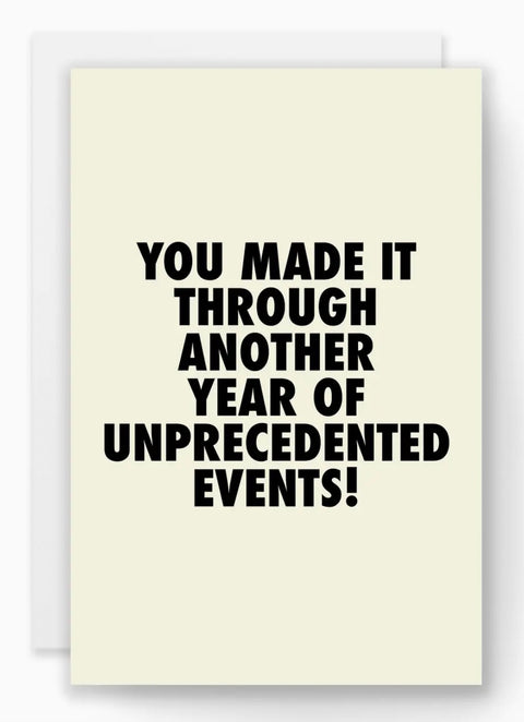 Greeting Card- “ Unprecedented "